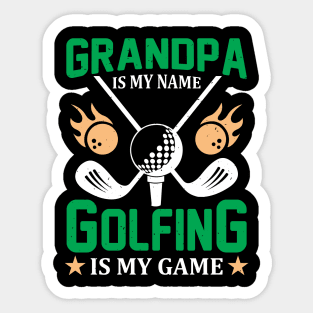 grandpa is my name is my game Sticker